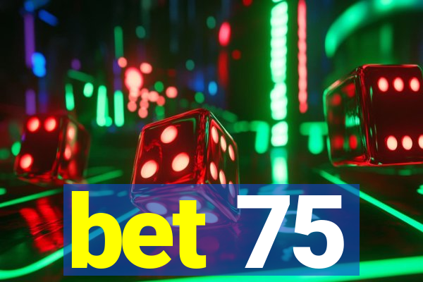 bet 75